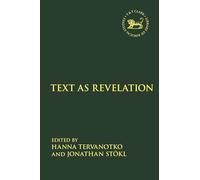 Text as Revelation (The Library of Hebrew Bible/Old Testament Studies)