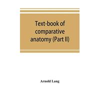 Text-book of comparative anatomy (Part II)