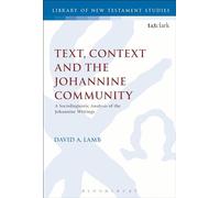 Text, Context and the Johannine Community: A Sociolinguistic Analysis of the Johannine Writings (The Library of New Testament Studies)