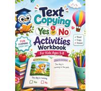 Text Copying & Yes or No Activities Workbook for Kids Ages 5-8: Read Simple Sentences, Answer Yes or No Questions, Copy Short Texts and Color Fun Pictures for Reading and Writing Practice