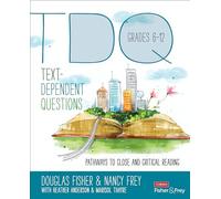 Text-Dependent Questions, Grades 6-12: Pathways to Close and Critical Reading (Corwin Literacy)