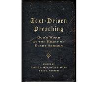 Text-Driven Preaching: God's Word at the Heart of Every Sermon (Paperback) - Common