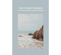 Text-Driven Wisdom: A 31-Day Devotional Through Proverbs (Text-Driven Devotionals)