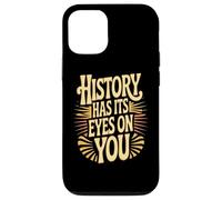 Text Funny Humor History Quotes History Has Its Eyes On You Case for iPhone 12/12 Pro
