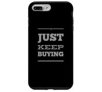 Text Funny Investor Quotes Investing Saying Just Keep Buying Case for iPhone 7 Plus/8 Plus