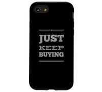 Text Funny Investor Quotes Investing Saying Just Keep Buying Case for iPhone SE (2020) / 7/8