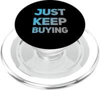 Text Funny Investor Quotes Investing Saying Just Keep Buying PopSockets PopGrip for MagSafe