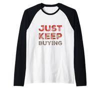 Text Funny Investor Quotes Investing Saying Just Keep Buying Raglan Baseball Tee