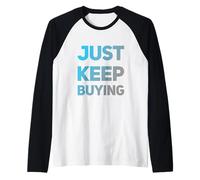 Text Funny Investor Quotes Investing Saying Just Keep Buying Raglan Baseball Tee