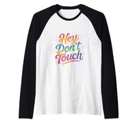 Text Funny Personal Space Boundary Apparel Hey Don't Touch Raglan Baseball Tee