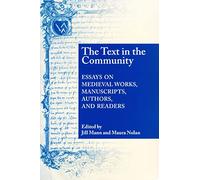 Text In The Community: Essays on Medieval Works, Manuscripts, Authors, and Readers