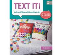 Text It!: Quilts and Pillows with Something to Say
