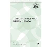 Text-Linguistics and Biblical Hebrew: 177 (The Library of Hebrew Bible/Old Testament Studies)