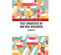 Text Linguistics of Qur'anic Discourse: An Analysis (Culture and Civilization in the Middle East)