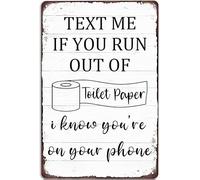 Text Me if You Run out of Toilet Paper I Know You’re on Your Phone Bathroom Toilet Aluminum Tin Sign Metal Wall Art Decorations Iron Painting for Indoor Outdoor Home Decor Room Door Accessories Poster