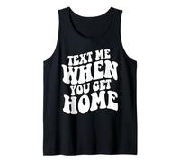 Text Me When You Get Home Aesthetic Trendy Quote Tank Top