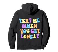Text me when you get lonely aesthetic positive quote Pullover Hoodie
