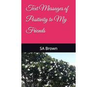 Text Messages of Positivity to My Friends