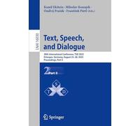 Text, Speech, and Dialogue: 28th International Conference, TSD 2025, Erlangen, Germany, August 25-28, 2025, Proceedings, Part II (Lecture Notes in Computer Science, 16030)