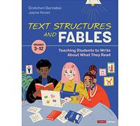 Text Structures and Fables: Teaching Students to Write About What They Read, Grades 3-12 (Corwin Literacy)