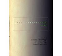 Text Technologies: A History (Stanford Text Technologies)