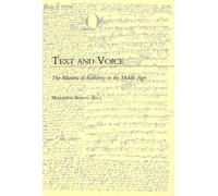 Text & Voice : The Rhetoric of Authority in the Middle Ages