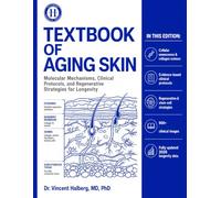 Textbook of Aging Skin: Molecular Mechanisms, Clinical Protocols, and Regenerative Strategies for Longevity.