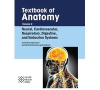 Textbook of Anatomy Volume 2: Neural, Cardiovascular, Respiratory, Digestive, and Endocrine Systems