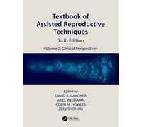 Textbook of Assisted Reproductive Techniques – Volume 2: Clinical Perspectives