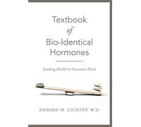 Textbook of Bio-Identical Hormones