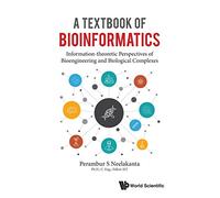 Textbook Of Bioinformatics, A: Information-theoretic Perspectives Of Bioengineering And Biological Complexes