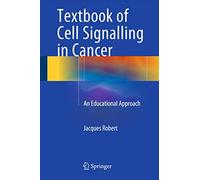 Textbook of Cell Signalling in Cancer: An Educational Approach