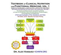 Textbook of Clinical Nutrition and Functional Medicine, vol. 1: Essential Knowledge for Safe Action and Effective Treatment (Inflammation Mastery & Functional Inflammology)