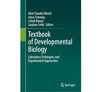 Textbook of Developmental Biology: Laboratory Techniques and Experimental Approaches