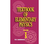 Textbook of Elementary Physics: Mechanics Heat Molecular Physics: 1
