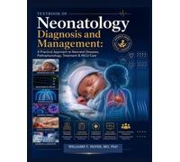 Textbook of Neonatology Diagnosis and Management:: A Practical Approach to Neonatal Diseases, Pathophysiology, Treatment & NICU Care