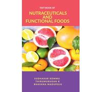 TEXTBOOK OF NUTRACEUTICALS AND FUNCTIONAL FOODS: THEORY AND APPLICATIONS