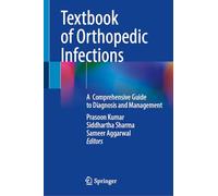 Textbook of Orthopedic Infections: A Comprehensive Guide to Diagnosis and Management
