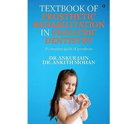 Textbook of Prosthetic Rehabilitation in Pediatric Dentistry: A complete guide of prosthesis