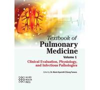 Textbook of Pulmonary Medicine, Volume 1: Clinical Evaluation, Physiology, and Infectious Pathologies