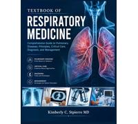 Textbook of Respiratory Medicine: Comprehensive Guide to Pulmonary Diseases, Principles, Critical Care, Diagnosis, and Management
