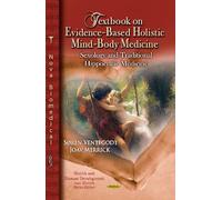 TEXTBOOK ON EVIDENCE BASED HOL: Sexology & Traditional Hippocratic Medicine (Health and Human Development: Textbook on Bbased Holistic Mind-Body Medicine)