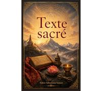 Texte sacré: L'ultime - Ce qui fait de vous une Force Divine (Religion et Spiritualité)
