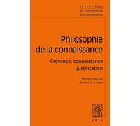 Textes Cles de la Philosophie de la Connaissance: Croyance, Connaissance, Justification