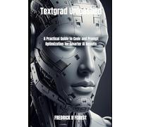 Textgrad Unleashed: A Practical Guide to Code and Prompt Optimization for Smarter AI Results