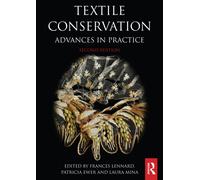 Textile Conservation : Advances in Practice