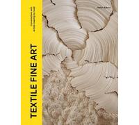 Textile Fine Art: Conversations with Artists Creating by Hand