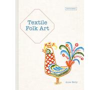 Textile Folk Art: Design, Techniques and Inspiration in Mixed-Media Textile