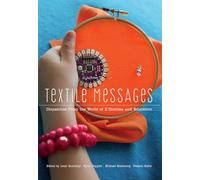 Textile Messages: Dispatches From the World of E-Textiles and Education: 62 (New Literacies and Digital Epistemologies)