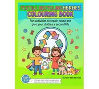 TEXTILE RECYCLING HEROES - Colouring Book: Fun activities to repair, reuse and give your clothes a second life (Couloring Books)